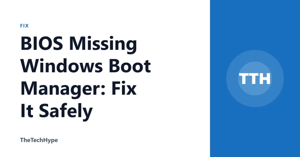 BIOS Missing Windows Boot Manager: Fix It Safely