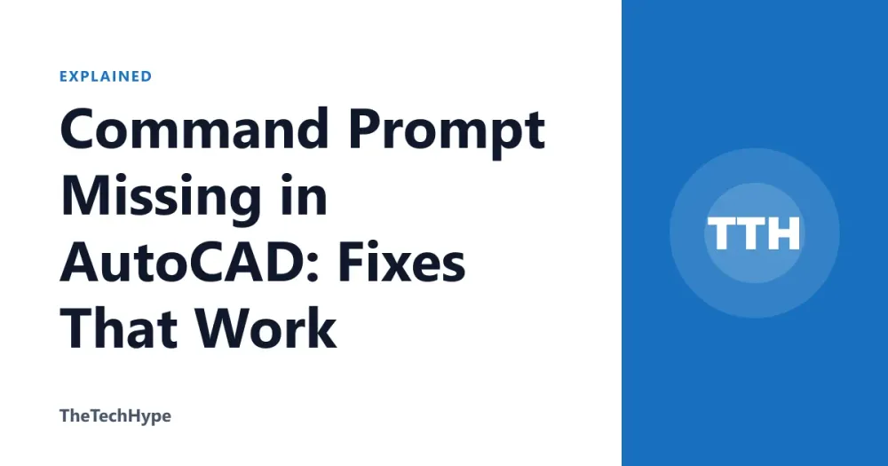 Command Prompt Missing in AutoCAD: Fixes That Work