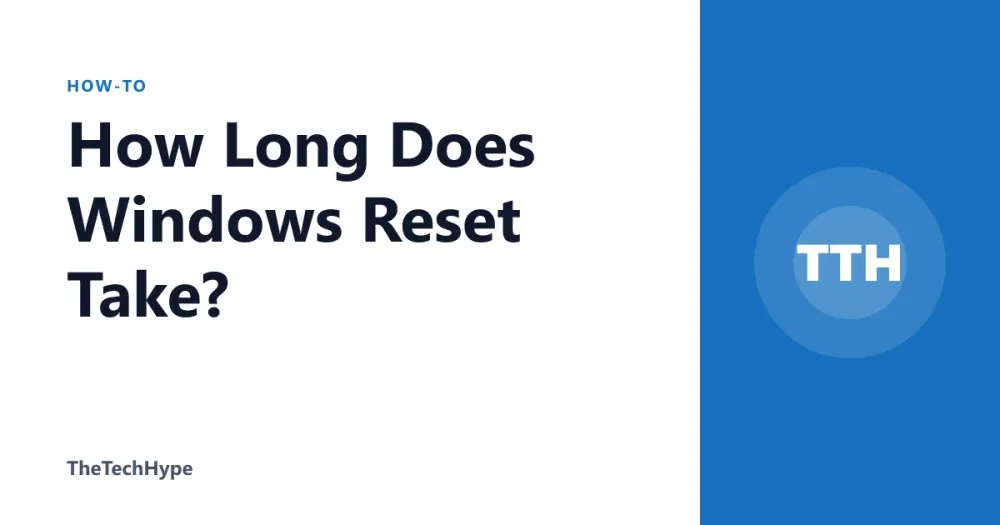 How Long Does Windows Reset Take?