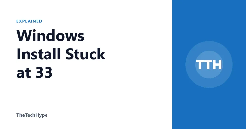 Windows Install Stuck at 33