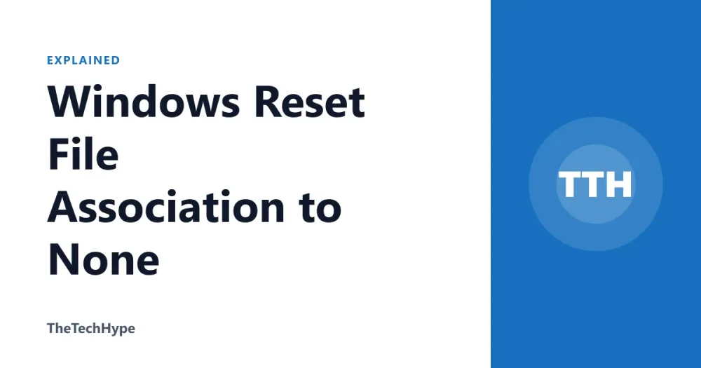 Windows Reset File Association to None
