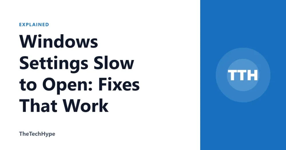Windows Settings Slow to Open: Fixes That Work