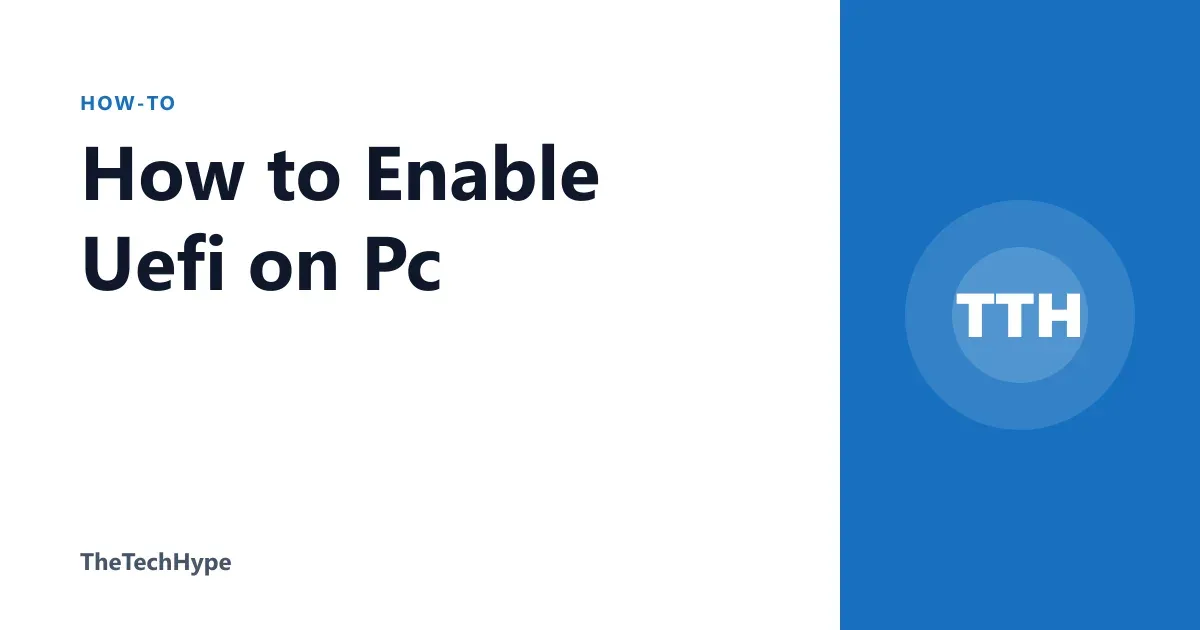 How to Enable Uefi on Pc