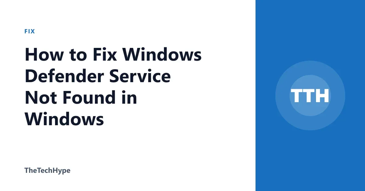 How to Fix Windows Defender Service Not Found in Windows