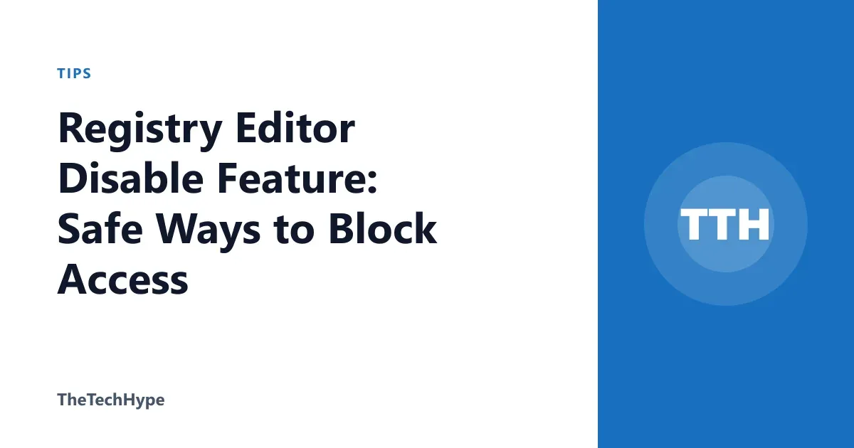 Registry Editor Disable Feature: Safe Ways to Block Access