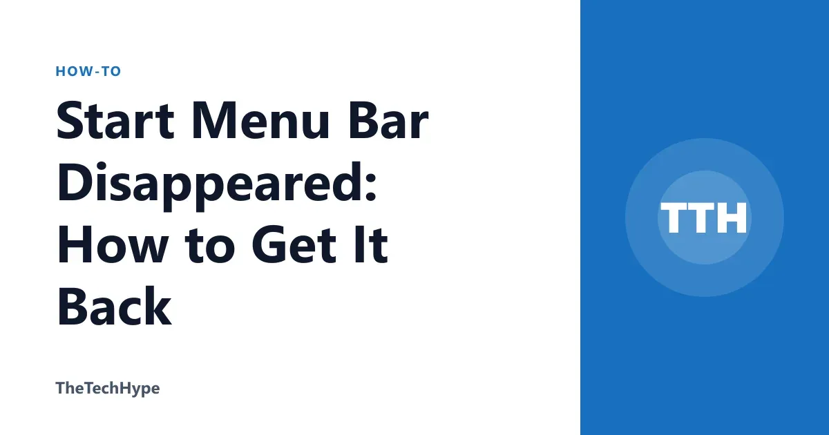 Start Menu Bar Disappeared: How to Get It Back