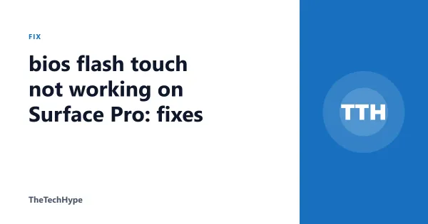 bios flash touch not working on Surface Pro: fixes