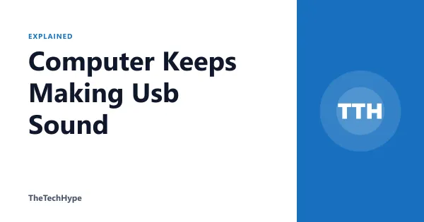 Computer Keeps Making Usb Sound