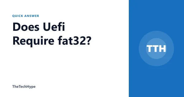 Does Uefi Require fat32?
