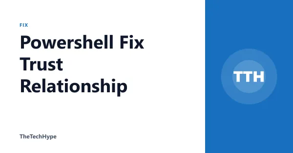 Powershell Fix Trust Relationship