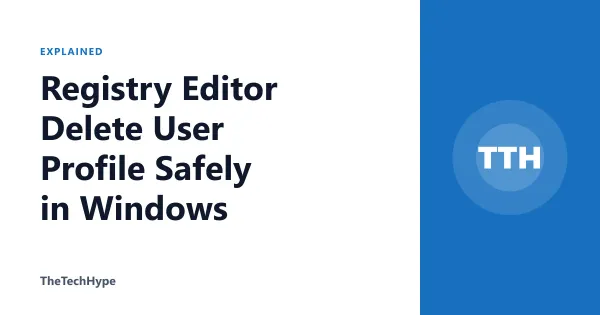 Registry Editor Delete User Profile Safely in Windows