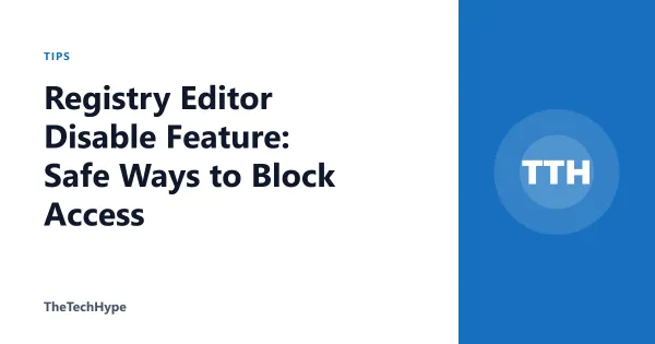Registry Editor Disable Feature: Safe Ways to Block Access