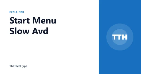 Start Menu Slow Avd
