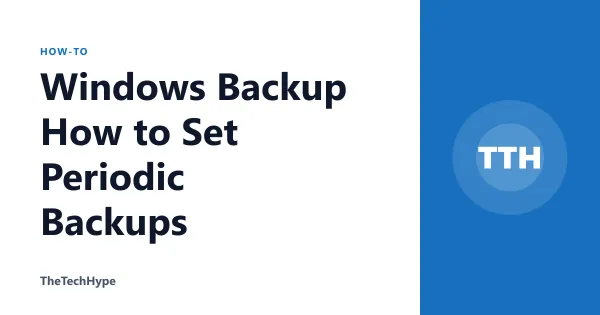Windows Backup How to Set Periodic Backups