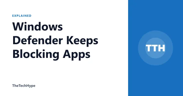 Windows Defender Keeps Blocking Apps