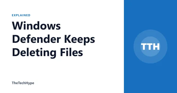 Windows Defender Keeps Deleting Files