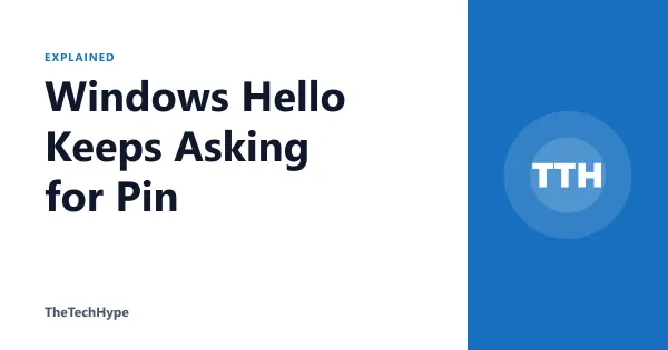 Windows Hello Keeps Asking for Pin