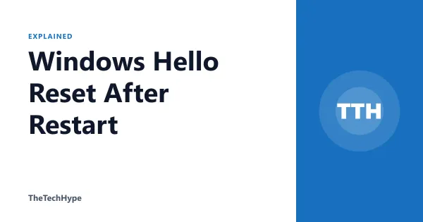 Windows Hello Reset After Restart