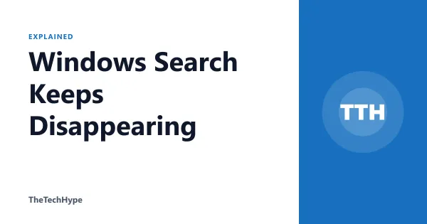Windows Search Keeps Disappearing