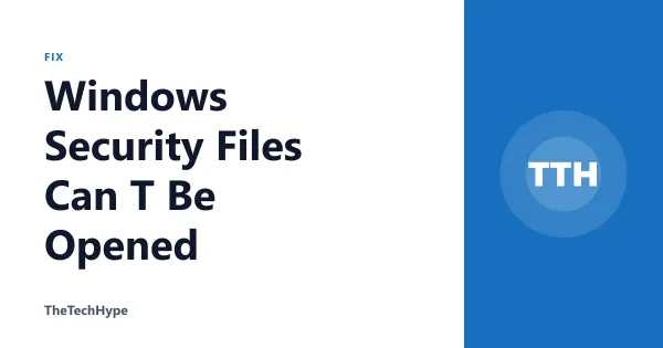 Windows Security Files Can T Be Opened